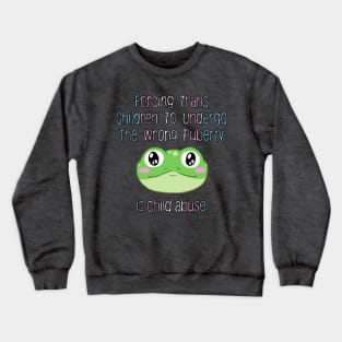 The wrong puberty Crewneck Sweatshirt